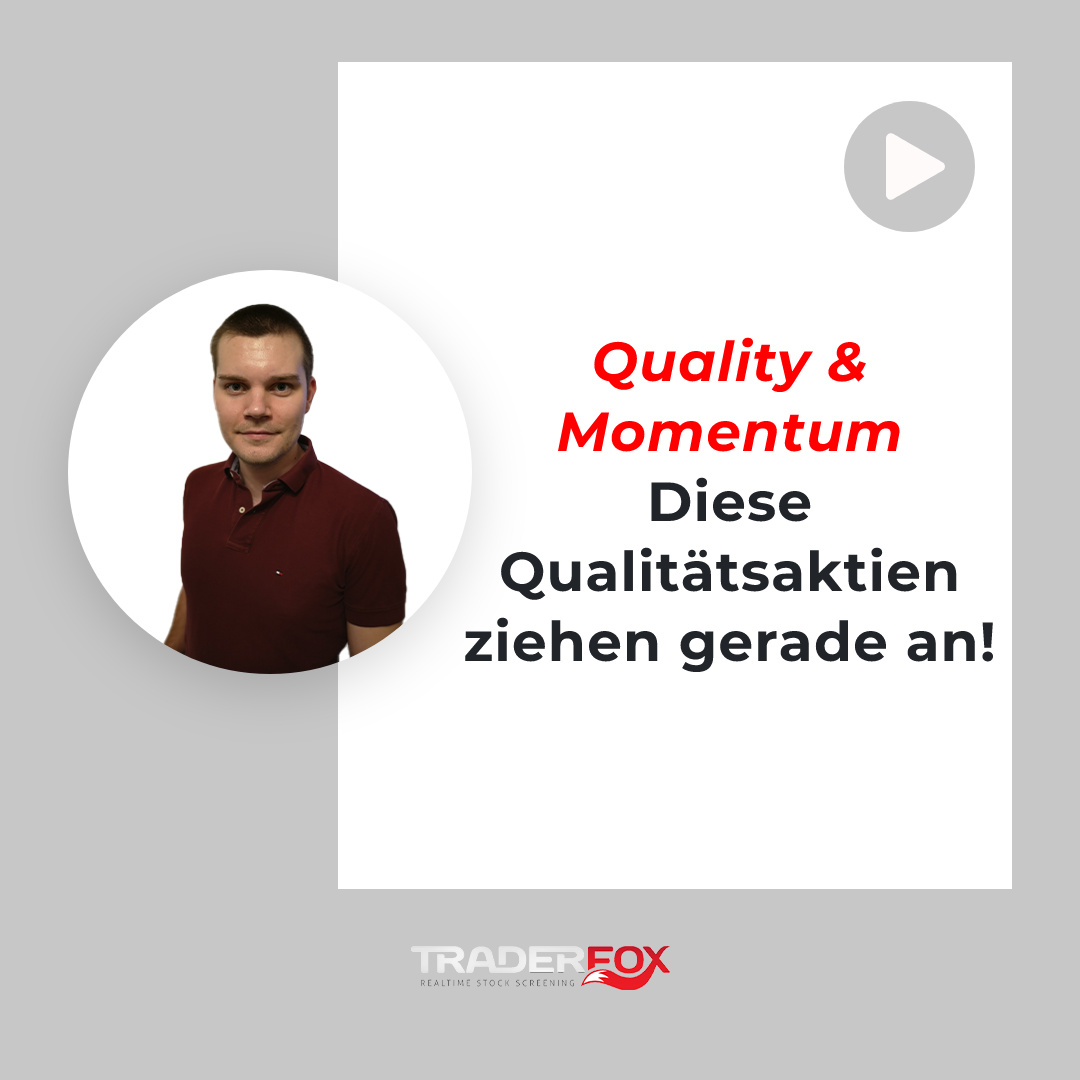 Quality & Momentum - Diese Qualitätsaktien ziehen gerade an!