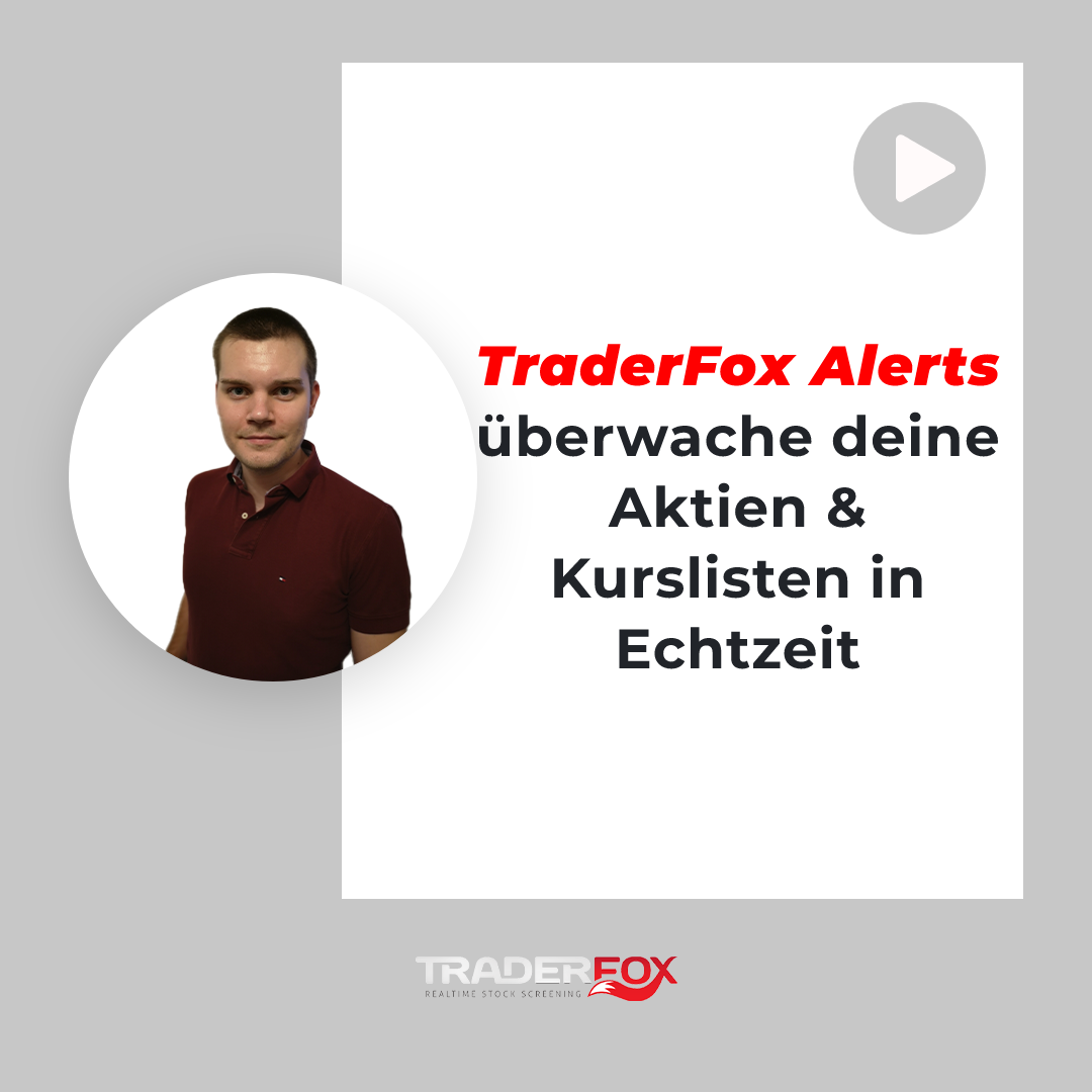 Mit TraderFox Alerts kannst du deine Aktien & Kurslisten in Echtzeit überwachen