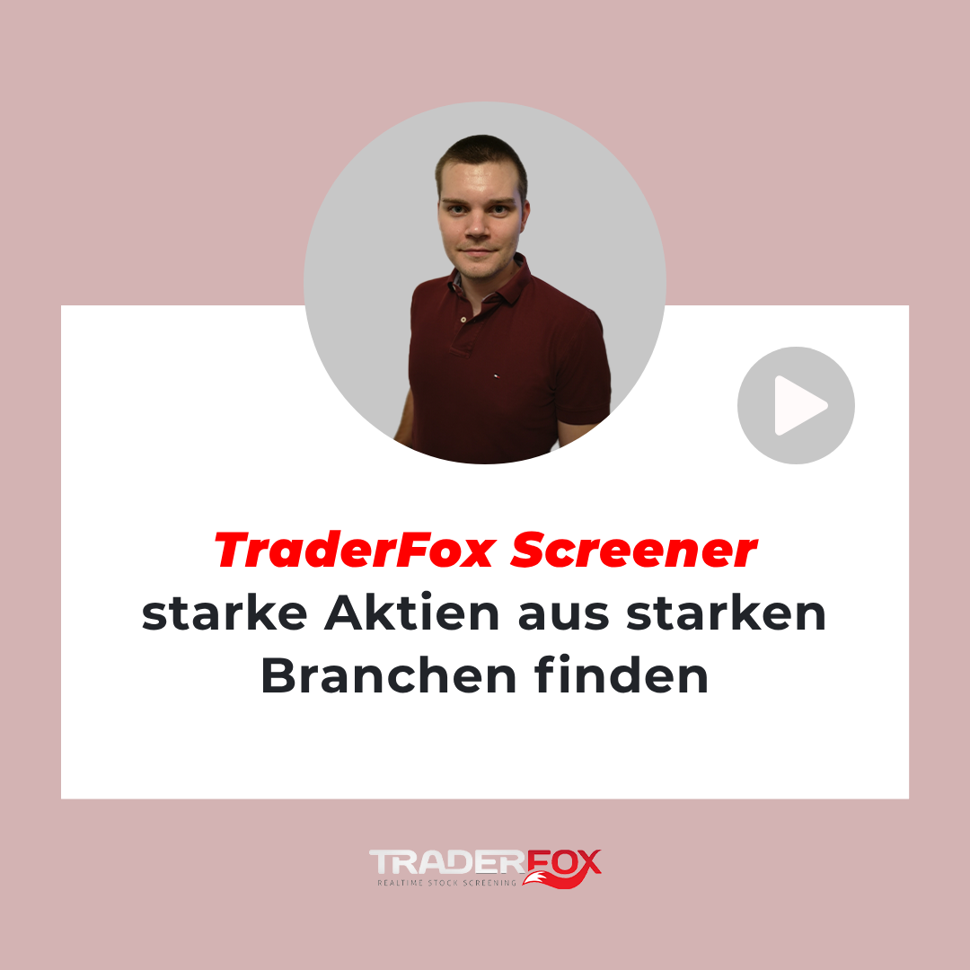 TraderFox Screener - starke Aktien aus starken Branchen finden